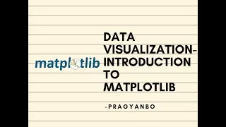 Data Visualization - Introduction to Matplotlib