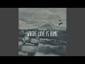 Download Lagu Where Love is Home