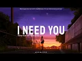 I Need You (Alternative Versions) - Emotional Chill EDM | Cinematic Future Bass - Aerwavez Music