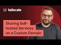Remotely access and share your self-hosted services