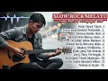 Lagu SLOW ROCK MELAYU TERPOPULER🎶 LAGU BALLAD MENYAYAT HATI💔 Slow Melayu🎶