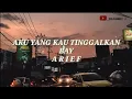 Download Lagu ARIEF  _  AKU YANG KAU TINGGALKAN || OFFICIAL MUSIC VIDEO