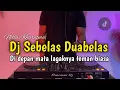 Lagu DJ DI DEPAN MATA LAGAKNYA TEMAN BIASA - DJ SEBELAS DUABELAS VIRAL TIKTOK 2026