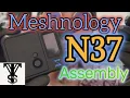 Meshnology N37 Assembly