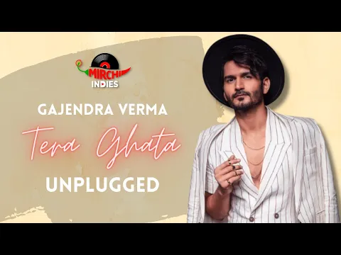 Download MP3 Tera Ghata (Acoustic) | Gajendra Verma | Mirchi Indies Unplugged