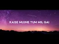 Download Lagu KAISE MUJHE TUM MIL GAI (slow+reverb) | (Lyrics) | Ghajini