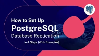 Set Up PostgreSQL Replication in 4 Steps With Examples