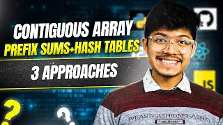 525 Contiguous Array Prefix Sums Hash Tables 3 Approaches