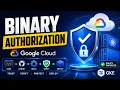 Binary Authorization in Google Cloud GCP Part 1