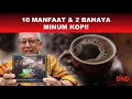 Download Lagu 10 MANFAAT \u0026 2 BAHAYA MINUM KOPI!