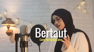 Download BERTAUT - NADIN AMIZAH - Cover Alyssa Zahra MP3