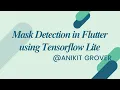 Mask Detection in Flutter TensorFlow Teachable Machine Google