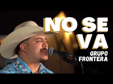 Download MP3 Grupo Frontera - NO SE VA (Video Oficial)