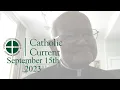 Catholic Current September 15th 2023