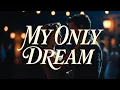 Lagu My Only Dream 🌙 Tender 1950s Doo-Wop Slow Dance Ballad