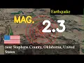 2 3 magnitude eart uake struck near Stephens County Oklahoma United States today on February 25