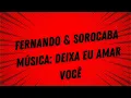 Deixa Eu Amar Você - Fernando & Sorocaba