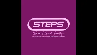 Download Steps - When I Said Goodbye (Party On The Dancefloor Tour Studio Version) MP3