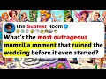 What s The Most OUTRAGEOUS MOMZILLA MOMENT That Ruined The WEDDING Before It Even Started