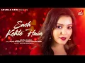 Lagu Sach Kehte Hain - Nishtha Sharma | Amjad Nadeem Aamir | New Hindi Song | Anurag Bedi | 4K