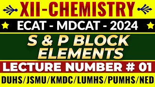 MDCAT-ECAT-2024 XII-CHEM S P BLOCK ELEMENTS LEC