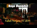 Download Lagu Kopi Dangdut - Kuliah Perdana FK UGM