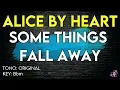 Alice By Heart - Some Things Fall Away