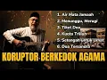 Download Lagu KORUPTOR BERKEDOK AGAMA - Senandung kenangan - 31/08/2025