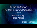 Download Lagu Surah Al-Ahqaf (The Wind-Curved Sandhills) Fares Abbad  Quran Recitation