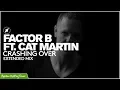 Download Lagu Factor B feat. Cat Martin - Crashing Over (Extended Mix) [AP]