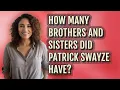 How many brothers and sisters did Patrick Swayze have