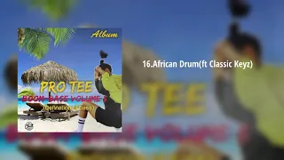 pro tee african drum ft classic keyz