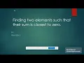 Finding two elements whose sum is closest to zero using python