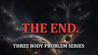 The Insane Ending of The Three Body Problem Series