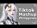 New Tiktok Mashup 2025 Philippines 🫶