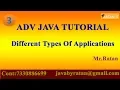 ADV JAVA -3 Different types of Applications By Ratan sir