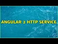 Angular 2 http service 2 Solutions