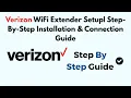Verizon WiFi Extender Setup Step-By-Step Installation Connection Guide
