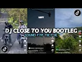 Download Lagu DJ CLOSE TO YOU BOOTLEG FEBRY RMX SOUND YANG KALIAN CARI!! VIRAL TIKTOK DJ TERBARU 2025