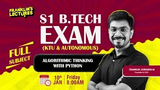 S1 KTU Exam Algorithmic Thinking with Python - MEGA MARATHON Franklin s Lectures