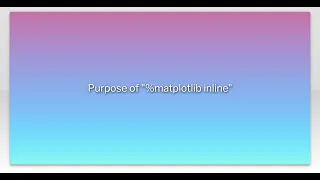 Purpose of matplotlib inline