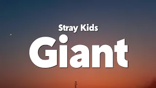 Stray Kids GIANT Lyrics 