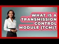 What Is A Transmission Control Module TCM - Big Truck Lovers