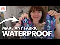 How to Make Any Fabric Waterproof