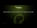 The 4 Key Pillars of Smart Continuous Testing in DevOps