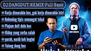 rekening tipis semangat tebal dj dangdut remix full bass terbaru 2025 djremix 