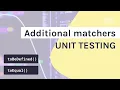 Additional matchers in unit testing toBeDefined toEqual Unit testing tutorial