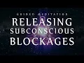 Guided Meditation for Releasing Subconscious Blockages Sleep Meditation for Clearing Negativity