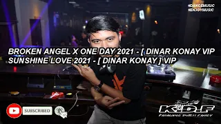 Download DJ BROKEN ANGEL X ONE DAY X SUNSHINE LOVE 2021 - [ DINAR KONAY MIXTAPE ] STAY TUNE ! ! ! MP3