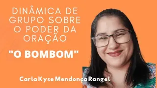 DINÂMICAS DE GRUPO SOBRE O PODER DA ORAÇÃO "O BOMBOM"